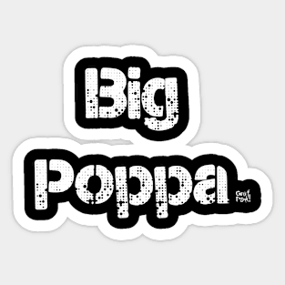 BIG POPPA Sticker